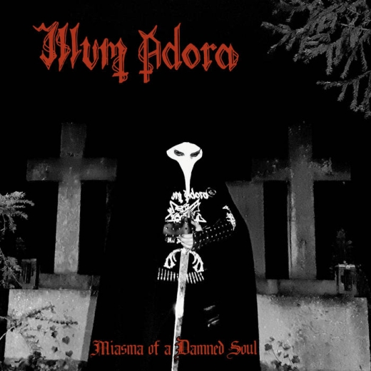 Illum Adora - Miasma Of A Damned Soul - MCD