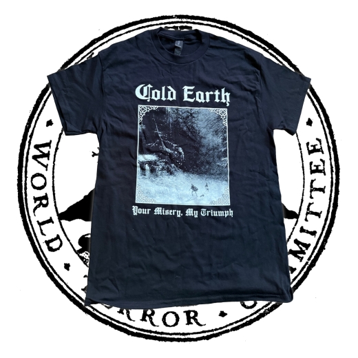 Cold Earth - Your Misery My Triumph - T-Shirt