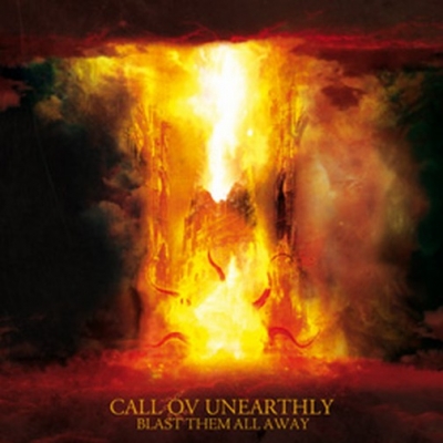 Call ov Unearthly - Blast Them All Away - CD