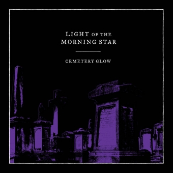 Light of the Morning Star - Cemetery Glow - MLP